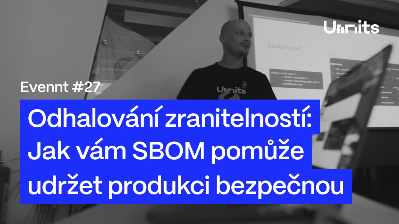 Odhalování zranitelností: Jak vám SBOM pomůže udržet produkci bezpečnou